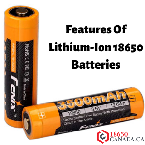 Features of lithium-ion 18650 batteries